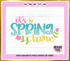 Spring Svg, It's Spring Time svg, Spring svgs, flower bloom svg, Flowers svg, Spring svg design, Spring cut file, Spring cricut svg