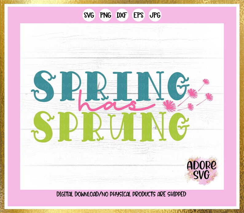 Spring Svg, Spring Has Sprung svg, Spring svgs, springtime svg, Flowers svg, Spring svg design, Spring cut file, Spring cricut svg