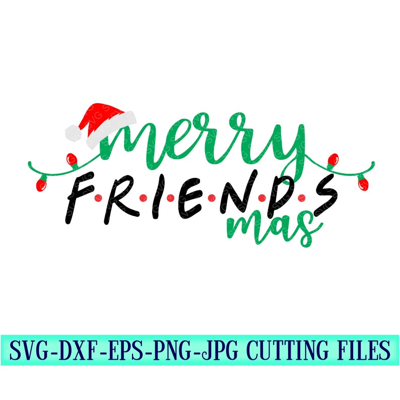 merry friendsmas SVG, friends svg,Santa Hat Svg, christmas friends Svg,Christmas svg,Christmas svg design,Christmas cut file, svg for cricut SVG FOR CRICUT